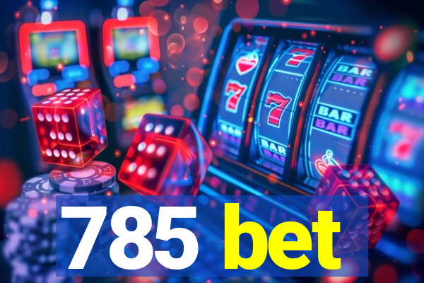 785 bet
